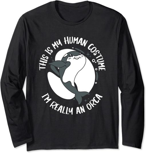 Orca This is my human costume I"m really an orca Long Sleeve T-Shirt