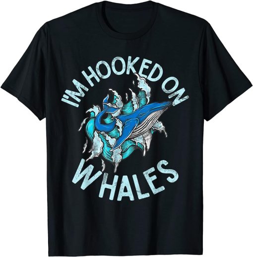 I"m Hooked On Whales Funny Saying Orca Whale T-Shirt